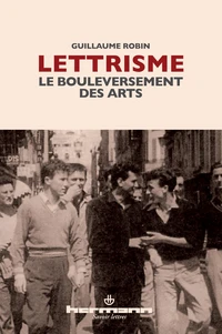 Lettrisme, le bouleversement des arts