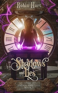  Robin Hart - Shadows and Lies - The Underland Files, #3.