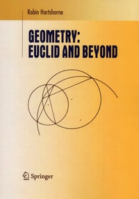 Robin Hartshorne - Geometry: Euclid and Beyond.