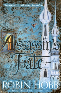 Robin Hobb - Fitz and the Fool Tome 3 : Assassin's Fate.