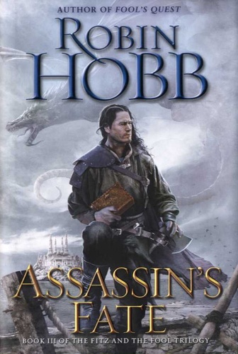 Robin Hobb - Fitz and the Fool Tome 3 : Assassin's Fate.