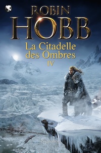 Meilleurs forums ebook télécharger des ebooks La Citadelle des Ombres Tome 4 par Robin Hobb (Litterature Francaise) 9782756410791
