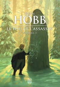 Robin Hobb - Le Fou et l'Assassin L'intégrale 3 : Sur les rives de l'art ; Le destin de l'assassin.