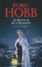 Robin Hobb - Le Fou et l'Assassin Tome 4 : Le retour de l'assassin.