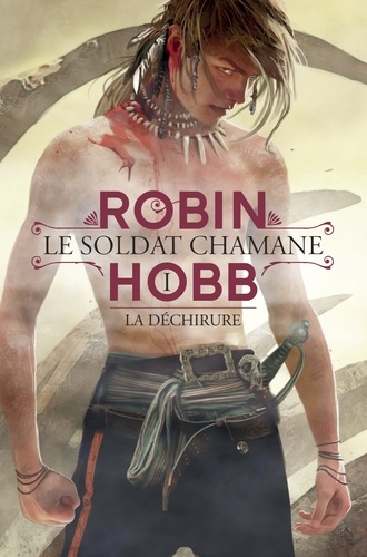 Le Soldat chamane Tome 1. La Déchirure de Robin Hobb Livre Decitre