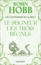 Robin Hobb - Les aventuriers de la mer Tome 7 : Le Seigneur des Trois Règnes.