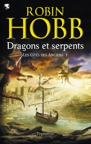 Les Cités des Anciens Tome 1 Dragons et serpents