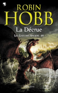 Robin Hobb - Les Cités des Anciens Tome 4 : La décrue.