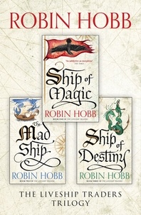 Robin Hobb - The Complete Liveship Traders Trilogy - Ship of Magic, The Mad Ship, Ship of Destiny.