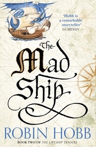 Robin Hobb - The Mad Ship. Book 2, The Liveship Traders.
