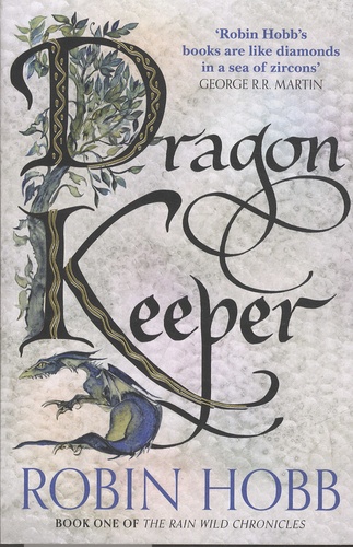 Robin Hobb - The Rain Wild Chronicles - Book 1, Dragon Keeper.