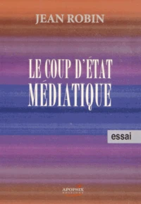 Le coup d'Etat médiatique