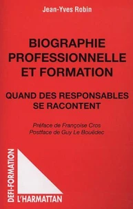Biographie Professionnelle Et Formation. Quand Des Responsables Se Racontent