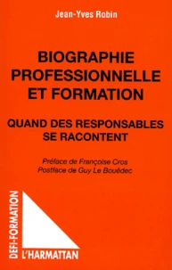 Biographie Professionnelle Et Formation. Quand Des Responsables Se Racontent