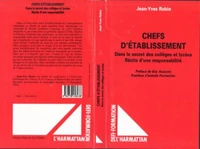 CHEFS D'ETABLISSEMENT. Dans le secret des collèges et lycées, Récits d'une responsabilité