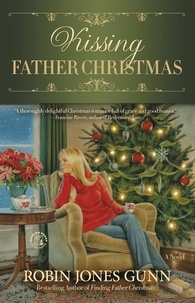 Robin Jones Gunn - Kissing Father Christmas - A Novel.