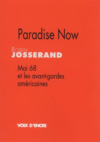 Paradise Now. Mai 68 et les avant-gardes américaines