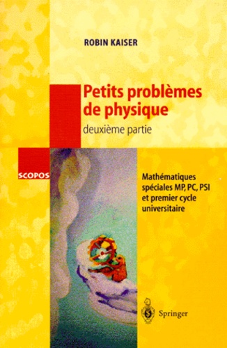 Robin Kaiser - PETITS PROBLEMES DE PHYSIQUE. - 2ème partie.