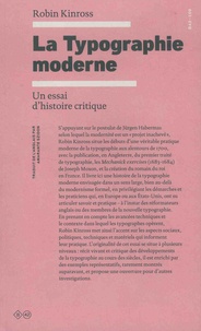 Robin Kinross - La typographie moderne - Un essai d’histoire critique.
