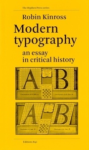 Robin Kinross - Modern Typography - An Essay in Critical History.