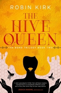  Robin Kirk - The Hive Queen - The Bond Trilogy, #2.