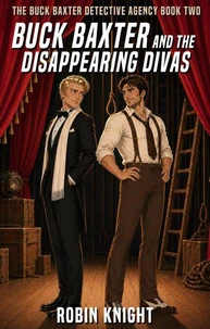 Buck Baxter and the Disappearing Divas