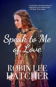  Robin Lee Hatcher - Speak to Me of Love.