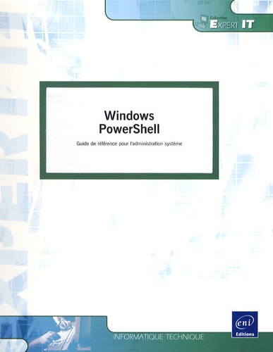 Robin Lemesle et Arnaud Petitjean - Windows PowerShell - Guide de référence pour l'administration système.