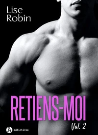 Retiens-moi – Vol. 2