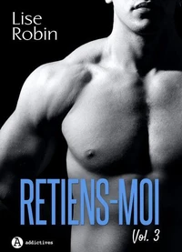 Retiens-moi – Vol. 3