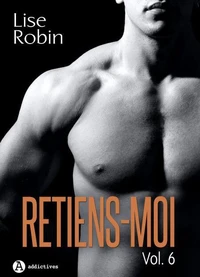 Retiens-moi – Vol. 6