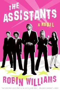 Robin Lynn Williams - The Assistants - A Novel.