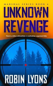  Robin Lyons - Unknown Revenge: Marshal Series Book 4.