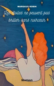 Les étoiles ne peuvent pas briller sans noirceur