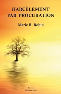 Robin marie R. - Harcèlement par procuration.