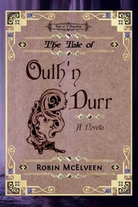  Robin McElveen - The Tale of Outh'n Durr - Tales of Y'Dahnndrya, #5.