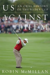 Robin McMillan - Us Against Them - Oral History of the Ryder Cup.