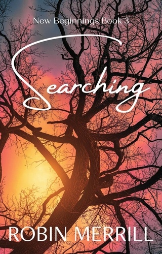  Robin Merrill - Searching - New Beginnings Christian Fiction Series, #3.