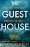 The Guest House. ‘A tense spin on the locked-room mystery’ Observer