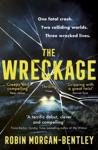 Google Books téléchargeur Android The Wreckage  - The gripping new thriller that everyone is talking about 9781409194200 par Robin Morgan-Bentley