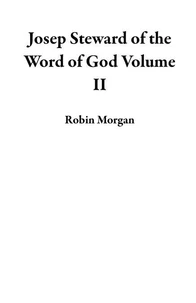 Joseph Steward of the Word of God Volume II