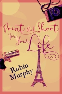  Robin Murphy - Point And Shoot For Your Life.