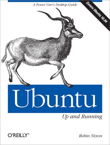 Robin Nixon - Ubuntu: Up and Running - A Power User's Desktop Guide.