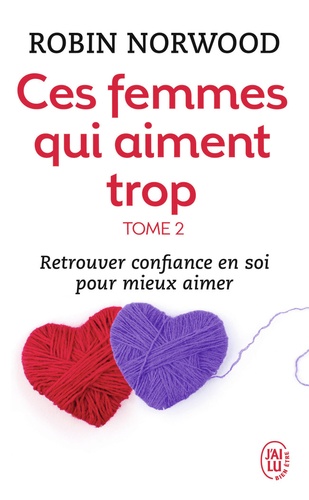 Robin Norwood - Ces femmes qui aiment trop - Tome 2.