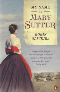 Robin Oliveira - My Name is Mary Sutter.
