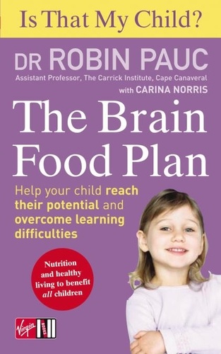 Robin Pauc - Is That My Child? The Brain Food Plan - Help your child reach their potential and overcome learning difficulties.