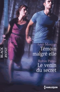 Témoin malgré elle ; Le venin du secret