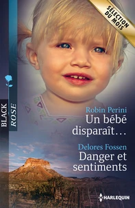 Un bébé disparaît ; Danger et sentiments