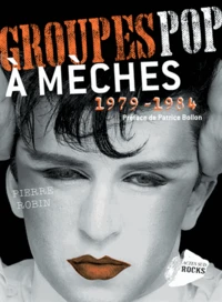 Groupes pop à mèches (1979-1984)