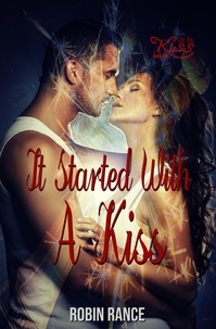 Robin Rance - It Started With A Kiss - Just One Kiss, #1.